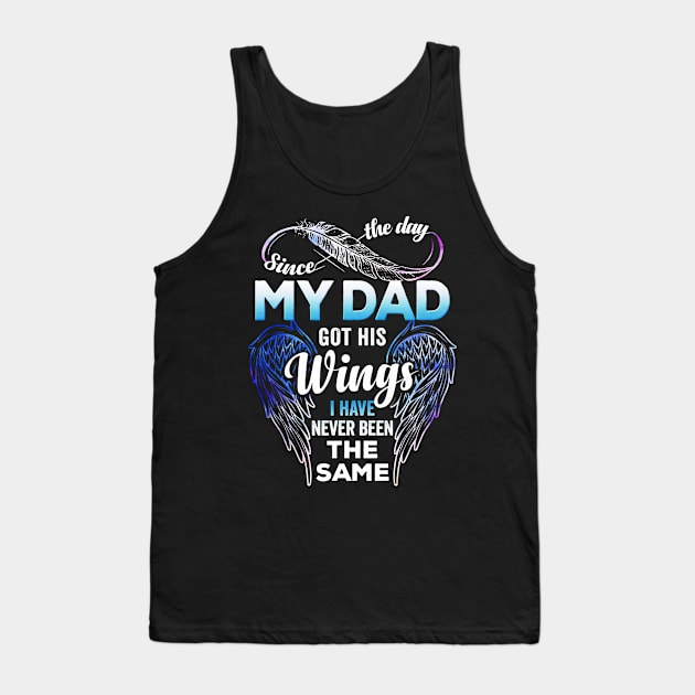 Since The Day My Dad Got His Wings I Have Never Been The Same Tank Top by Los Draws